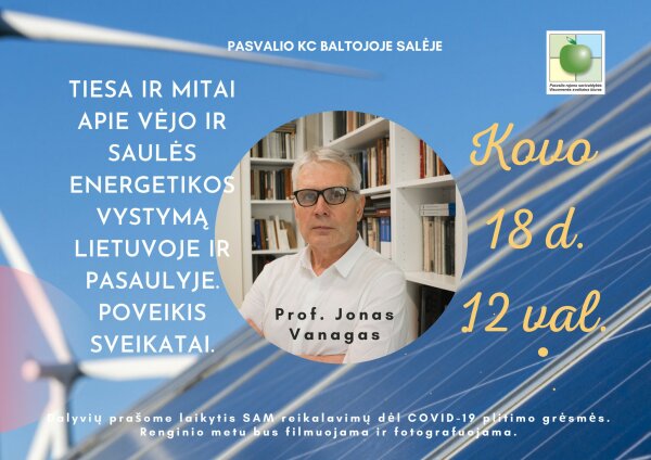Susitikimas su prof. J. Vanagu „Tiesa ir mitai apie vėjo ir saulės energetikos vystymą Lietuvoje...