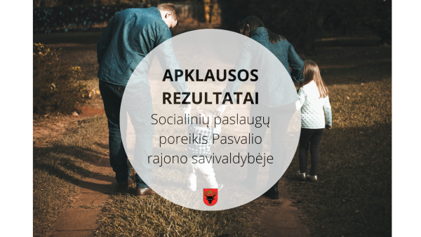 Apklausos „Socialinių paslaugų poreikis Pasvalio rajono savivaldybėje“ rezultatai