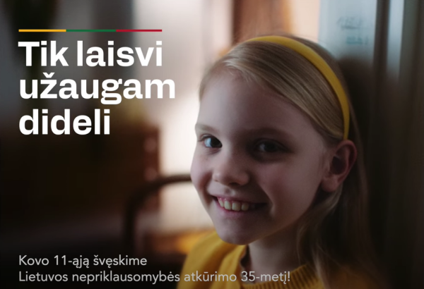 Nepriklausomybės atkūrimo 35-mečiui skirta kampanija „Tik laisvi užaugam dideli“ kviečia švęsti...