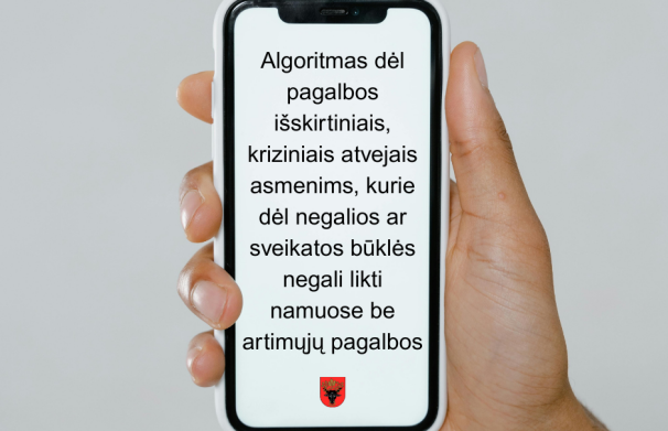 Patvirtintas algoritmas dėl pagalbos išskirtiniais, kriziniais atvejais asmenims, kurie dėl...
