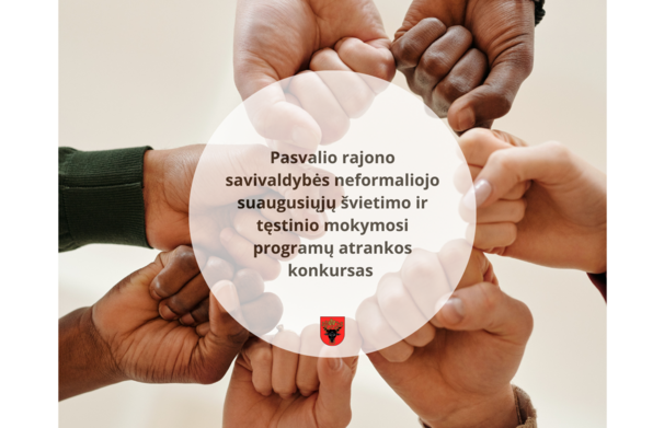 Skelbiamas papildomas Pasvalio rajono savivaldybės neformaliojo suaugusiųjų švietimo ir tęstinio...