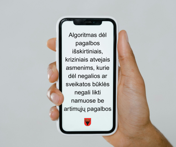 Patvirtintas algoritmas dėl pagalbos išskirtiniais, kriziniais atvejais asmenims, kurie dėl...