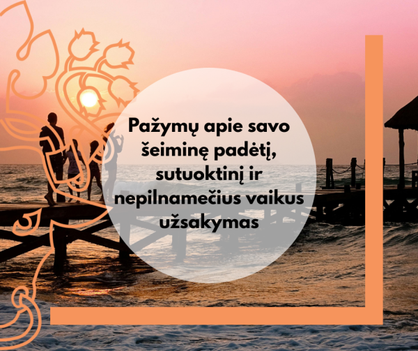 Kur galima užsakyti pažymą apie savo šeiminę padėtį, sutuoktinį ir nepilnamečius vaikus?