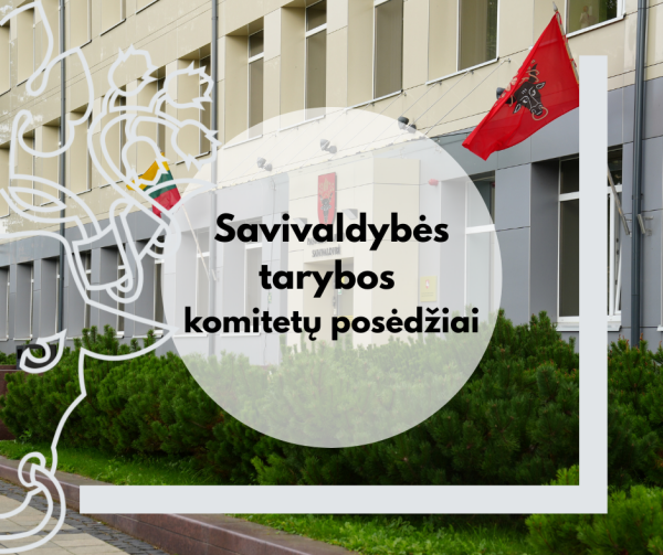 Informacija apie komitetų posėdžius