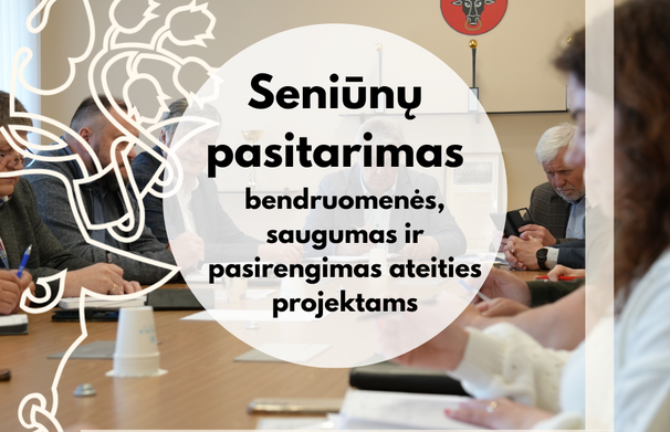 Seniūnijų atstovų pasitarime – dėmesys bendruomenėms, saugumui ir pasirengimui ateities projektams