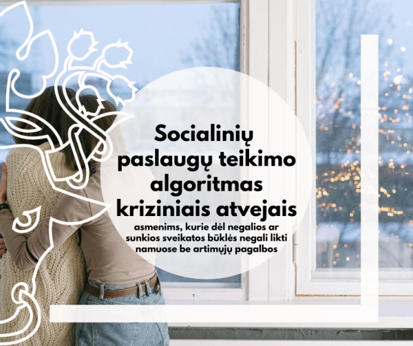 Kriziniais atvejais organizuojama pagalba neįgaliems ir sunkios sveikatos būklės asmenims...
