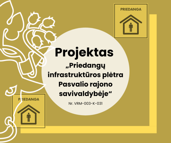 Pasirašyta projekto „Priedangų infrastruktūros plėtra Pasvalio rajono savivaldybėje“ finansavimo...
