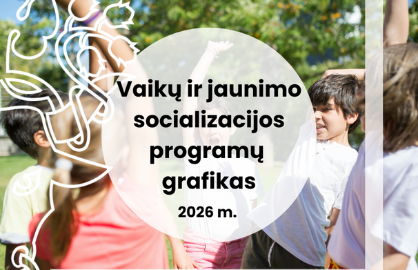 2026 m. vaikų ir jaunimo socializacijos programų grafikas