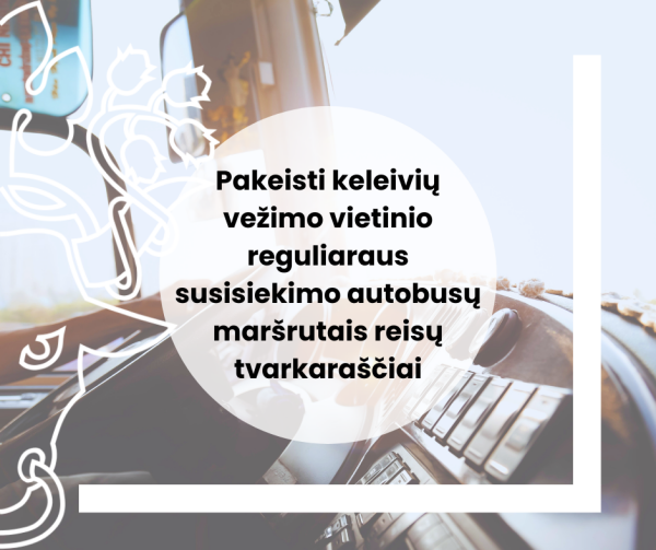 Pakeistas Keleivių vežimo vietinio reguliaraus susisiekimo autobusų maršrutais, vykdant...