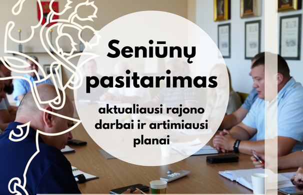 Seniūnų pasitarime aptarti aktualiausi rajono darbai ir artimiausi planai