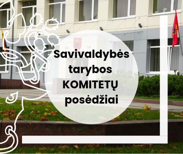 Informacija apie komitetų posėdžius